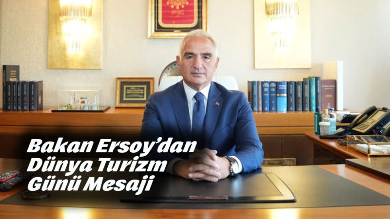 Bakan Ersoy’dan Dünya Turizm Günü Mesaji
