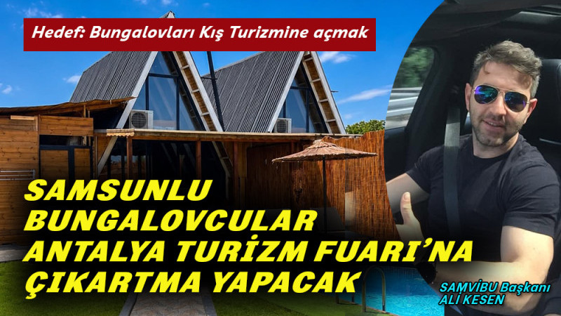 Samsunlu Bungalovcular Antalya Turizm Fuarına Çıkartma Yapacak