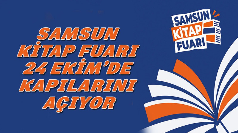 SAMSUN KİTAP FUARI 24 EKİM’DE KAPILARINI AÇIYOR