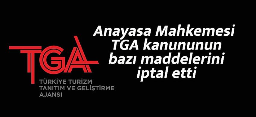 Anayasa Mahkemesi TGA Kanununun bazı maddelerini iptal etti.