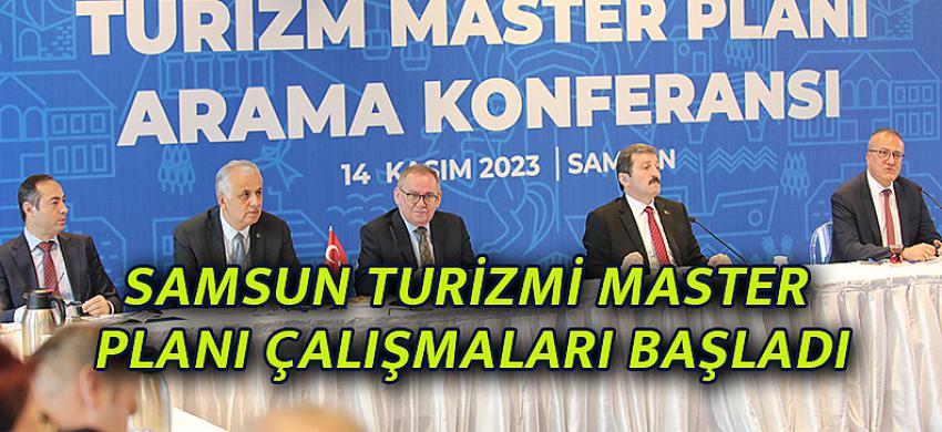 SAMSUN TURİZMİ MASTER PLANI ÇALIŞMALARI BAŞLADI