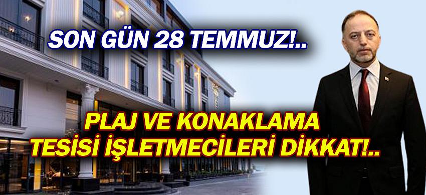 Plaj ve Konaklama Tesisi İşletmecileri DİKKAT!.. Son Gün 28 Temmuz!..
