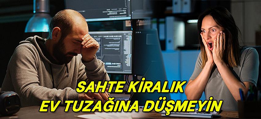 Sahte kiralık ev tuzağına düşmeyin